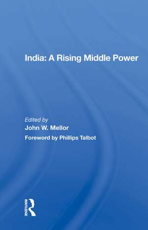 India: A Rising Middle Power de John W. Mellor