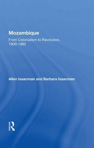 Mozambique: From Colonialism to Revolution, 1900-1982 de Barbara Isaacman