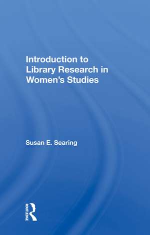 Introduction To Library Research In Women's Studies de Susan E. Searing