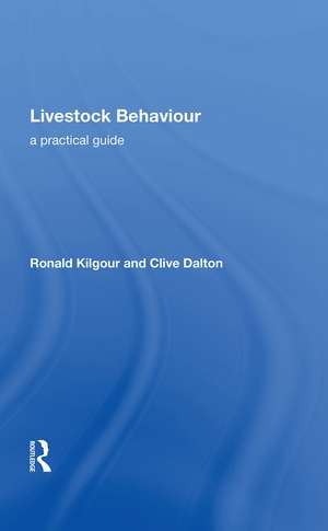 Livestock Behaviour: a practical guide de Ronald Kilgour