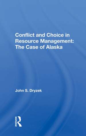 Conflict And Choice In Resource Management: The Case Of Alaska de John S. Dryzek