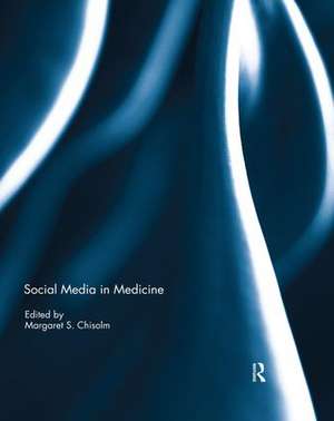 Social Media in Medicine de Margaret Chisolm