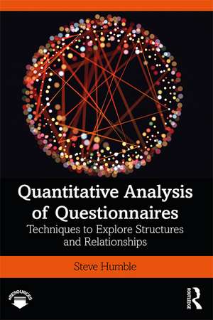 Quantitative Analysis of Questionnaires: Techniques to Explore Structures and Relationships de Steve Humble