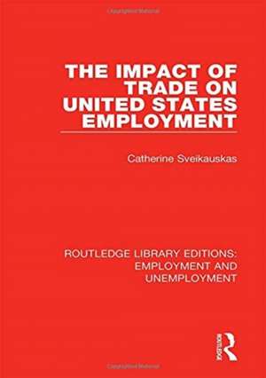 The Impact of Trade on United States Employment de Catherine Sveikauskas