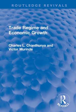 Trade Regime and Economic Growth de Charles L Chanthunya