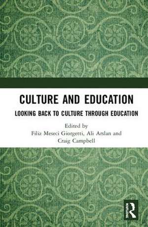 Culture and Education: Looking Back to Culture Through Education de Filiz Meseci Giorgetti