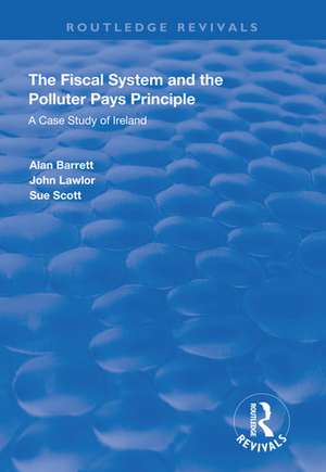 The Fiscal System and the Polluter Pays Principle: A Case Study of Ireland de Alan Barrett