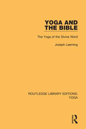 Yoga and the Bible: The Yoga of the Divine Word de Joseph Leeming