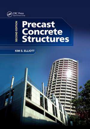 Precast Concrete Structures de Kim S. Elliott