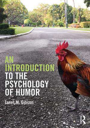 An Introduction to the Psychology of Humor de Janet M. Gibson