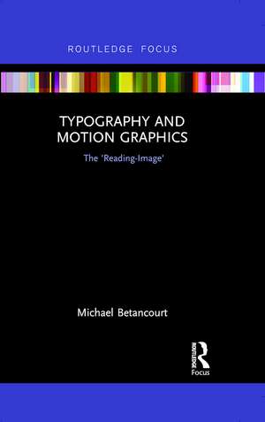 Typography and Motion Graphics: The 'Reading-Image' de Michael Betancourt