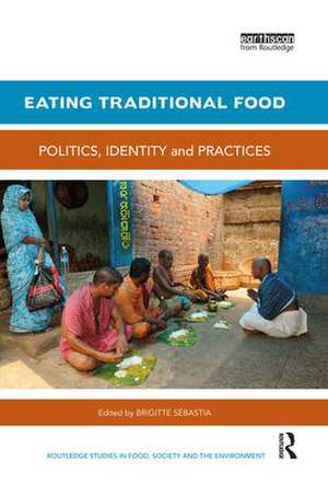 Eating Traditional Food: Politics, identity and practices de Brigitte Sebastia