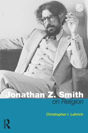 Jonathan Z. Smith on Religion de Christopher I. Lehrich