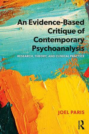 An Evidence-Based Critique of Contemporary Psychoanalysis: Research, Theory, and Clinical Practice de Joel Paris