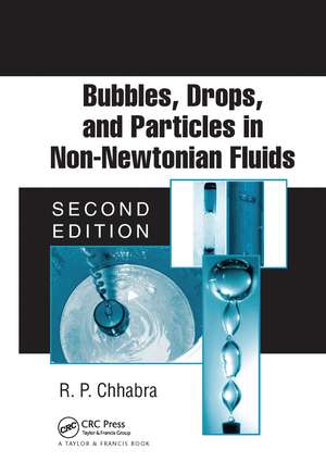 Bubbles, Drops, and Particles in Non-Newtonian Fluids de R. P. Chhabra