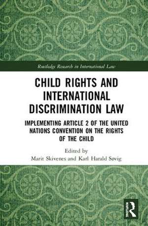 Child Rights and International Discrimination Law: Implementing Article 2 of the United Nations Convention on the Rights of the Child de Marit Skivenes