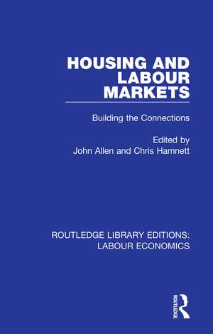 Housing and Labour Markets: Building the Connections de John Allen