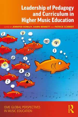 Leadership of Pedagogy and Curriculum in Higher Music Education de Jennifer Rowley