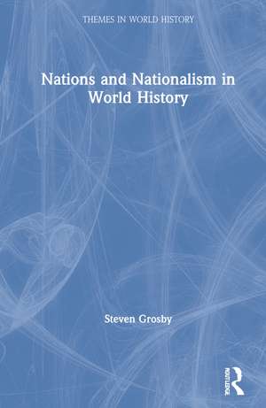 Nations and Nationalism in World History de Steven Grosby