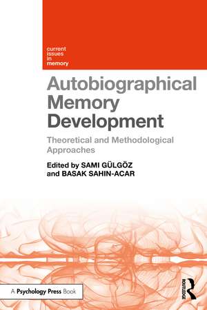 Autobiographical Memory Development: Theoretical and Methodological Approaches de Sami Gülgöz