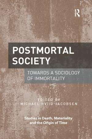 Postmortal Society: Towards a Sociology of Immortality de Michael Hviid Jacobsen