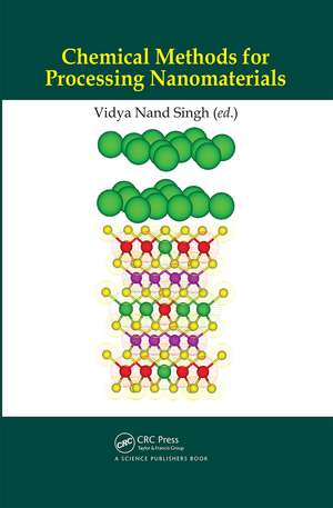 Chemical Methods for Processing Nanomaterials de Vidya Nand Singh