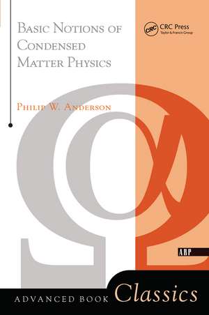 Basic Notions Of Condensed Matter Physics de Philip W. Anderson