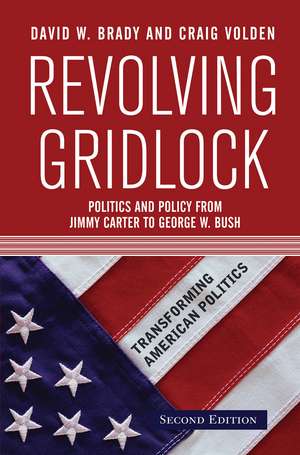 Revolving Gridlock: Politics and Policy from Jimmy Carter to George W. Bush de David W. Brady