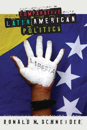 Comparative Latin American Politics de Ronald M. Schneider