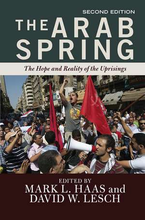 The Arab Spring: The Hope and Reality of the Uprisings de Mark L. Haas