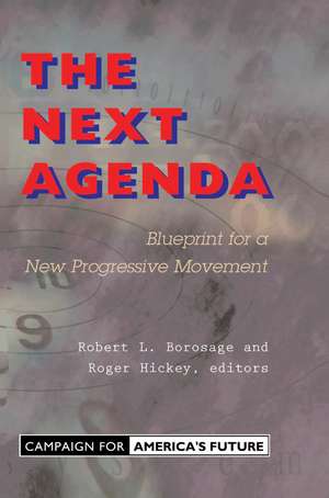 The Next Agenda: Blueprint For A New Progressive Movement de Robert L. Borosage