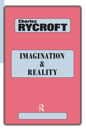 Imagination and Reality: Psychoanalytical Essays 1951-1961 de Charles Rycroft