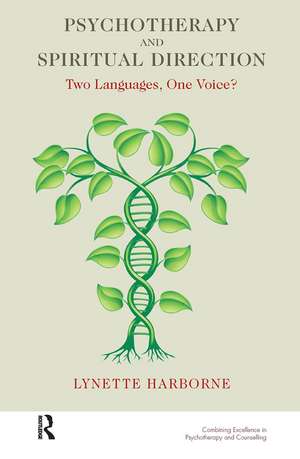 Psychotherapy and Spiritual Direction: Two Languages, One Voice? de Lynette Harborne