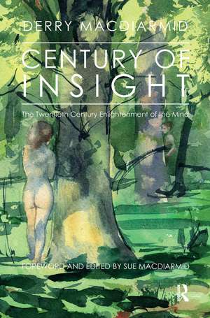 Century of Insight: The Twentieth Century Enlightenment of the Mind de Derry Macdiarmid