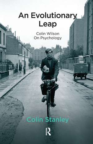 An Evolutionary Leap: Colin Wilson on Psychology de Colin Stanley