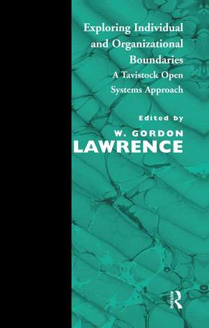 Exploring Individual and Organizational Boundaries: A Tavistock Open Systems Approach de W. Gordon Lawrence