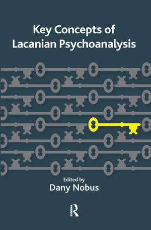 Key Concepts of Lacanian Psychoanalysis de Dany Nobus