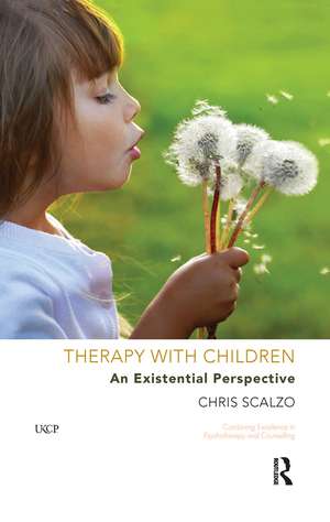 Therapy with Children: An Existential Perspective de Chris Scalzo