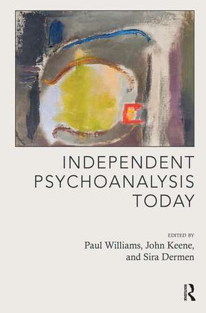 Independent Psychoanalysis Today de Paul Williams