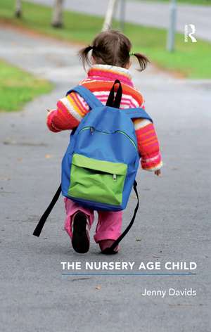 The Nursery Age Child de Jenny Davids