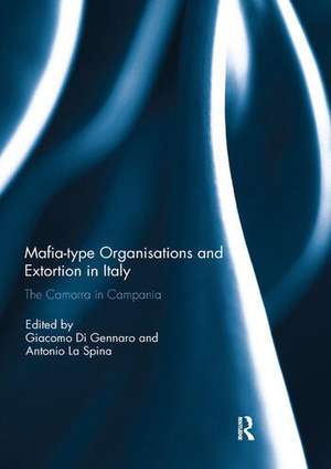 Mafia-type Organisations and Extortion in Italy: The Camorra in Campania de Giacomo Di Gennaro