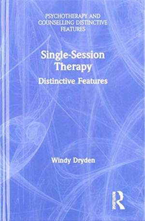 Single-Session Therapy: Distinctive Features de Windy Dryden