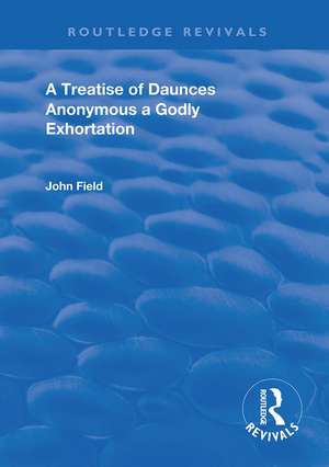 A Treatise of Daunces and A Godly Exhortation de John Field