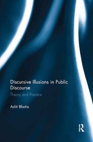 Discursive Illusions in Public Discourse de Aditi Bhatia