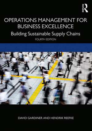 Operations Management for Business Excellence: Building Sustainable Supply Chains de David Gardiner