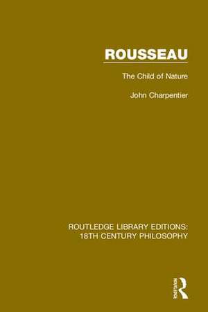 Rousseau: The Child of Nature de John Charpentier