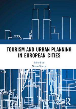 Tourism and Urban Planning in European Cities de Noam Shoval