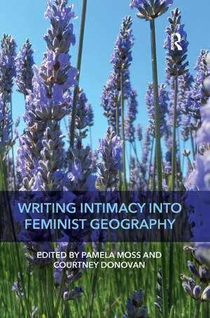 Writing Intimacy into Feminist Geography de Pamela Moss