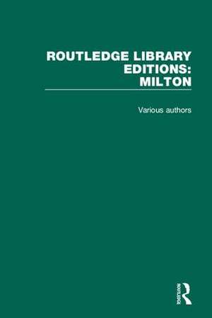 Routledge Library Editions: Milton de Various