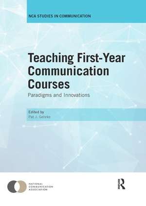 Teaching First-Year Communication Courses: Paradigms and Innovations de Pat J. Gehrke